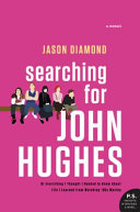 Searching_for_John_Hughes__or__Everything_I_thought_I_needed_to_know_about_life_I_learned_form_watching__80s_movies