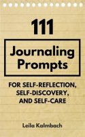111_Journaling_Prompts_for_Self-Reflection__Self-Discovery__and_Self-Care
