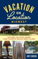 Vacation_on_Location___Midwest__Explore_the_Sites_Where_Your_Favorite_Movies_Were_Filmed__Edition_1_