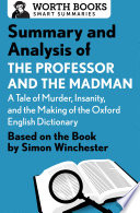 Summary_and_Analysis_of_The_Professor_and_the_Madman__A_Tale_of_Murder__Insanity__and_the_Making_of_the_Oxford_English_Dictionary