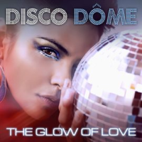 Disco_Dome__The_Glow_Of_Love