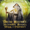 Druid_History__Mysticism__Rituals__Magic__and_Prophecy