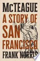 McTeague__A_Story_of_San_Francisco